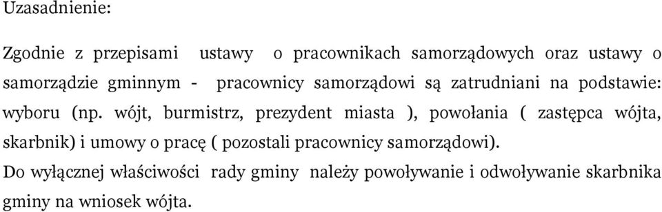 wójt, burmistrz, prezydent miasta ), powołania ( zastępca wójta, skarbnik) i umowy o pracę (