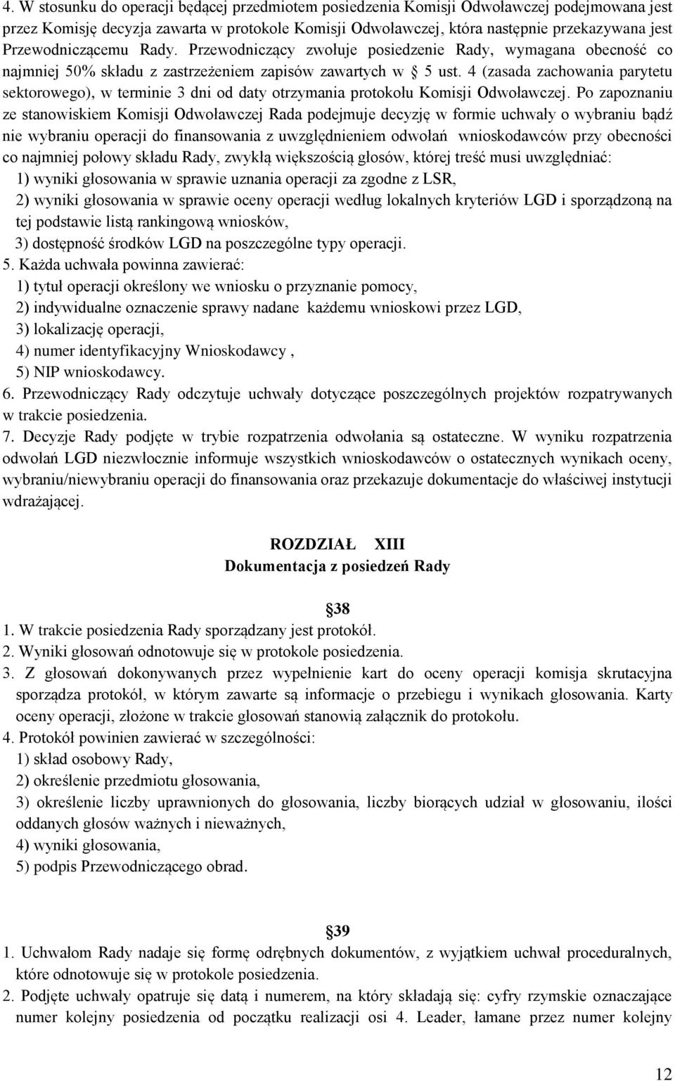 4 (zasada zachowania parytetu sektorowego), w terminie 3 dni od daty otrzymania protokołu Komisji Odwoławczej.