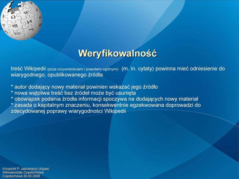 wskazać jego źródło * nowa wątpliwa treść bez źródeł może być usunięta * obowiązek podania źródła informacji