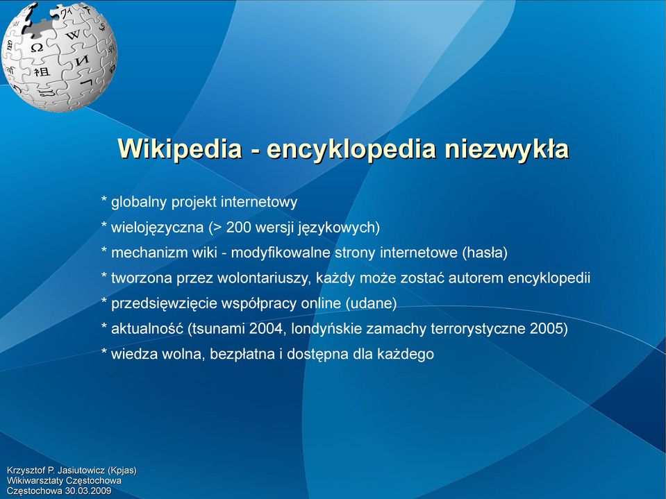 wolontariuszy, każdy może zostać autorem encyklopedii * przedsięwzięcie współpracy online (udane) *