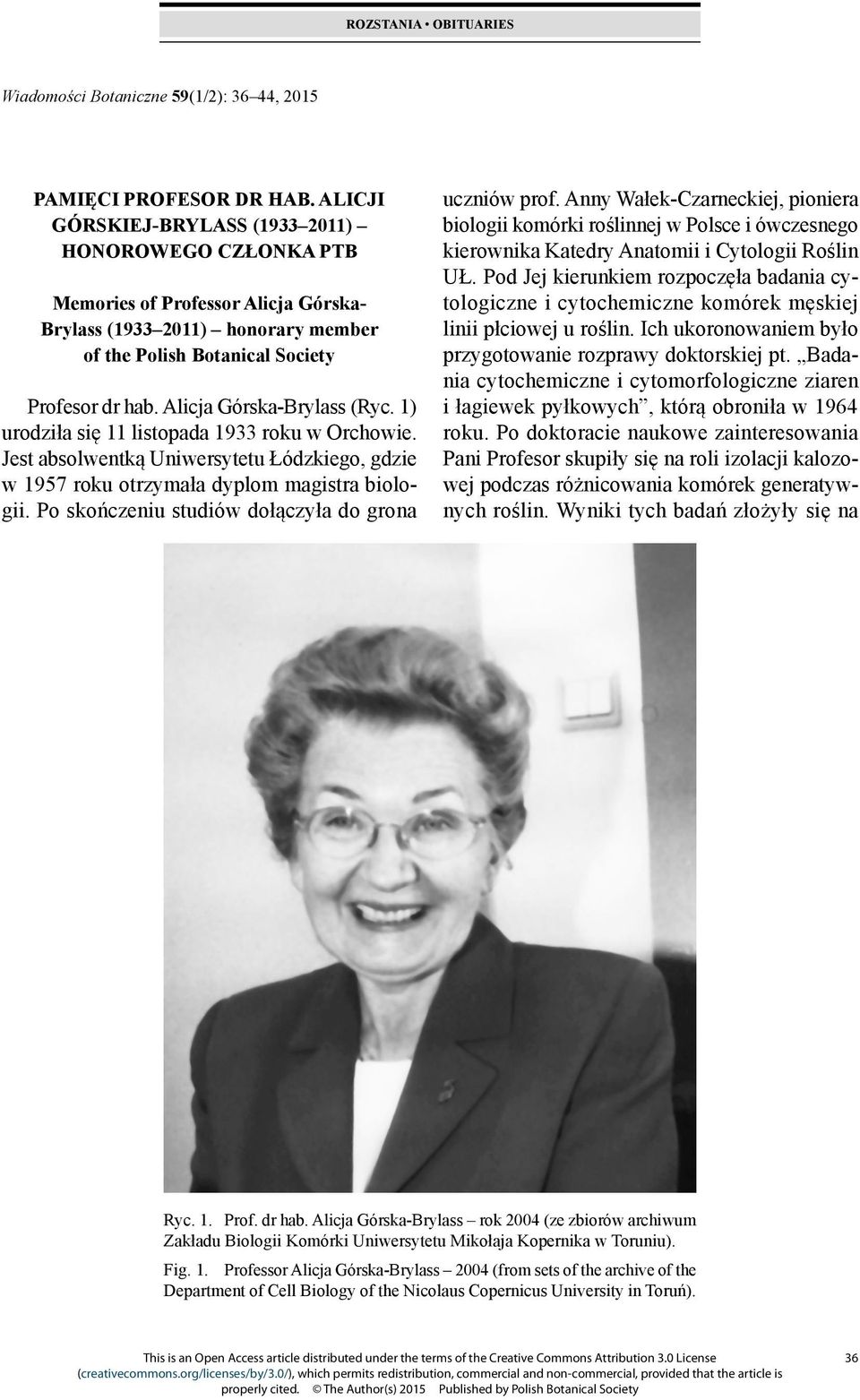 ALICJI GÓRSKIEJ-BRYLASS (1933 2011) HONOROWEGO CZŁONKA PTB Memories of Professor Alicja GórskaBrylass (1933 2011) honorary member of the Polish Botanical Society Profesor dr hab.