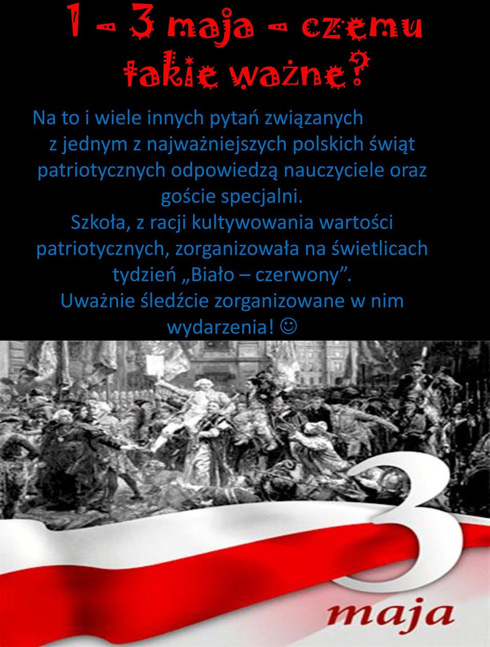 patriotycznych odpowiedzą nauczyciele oraz goście specjalni.