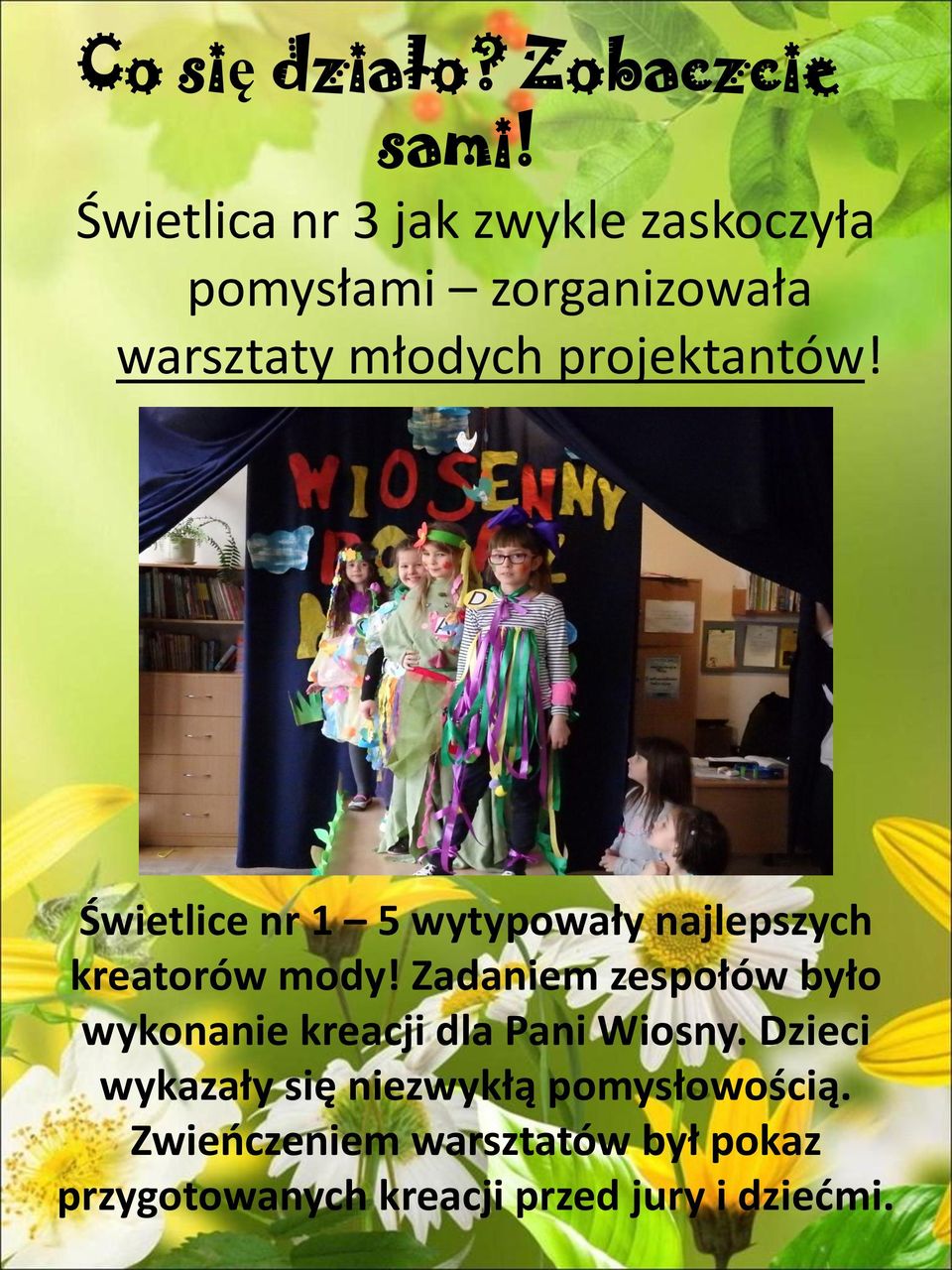 projektantów! Świetlice nr 1 5 wytypowały najlepszych kreatorów mody!