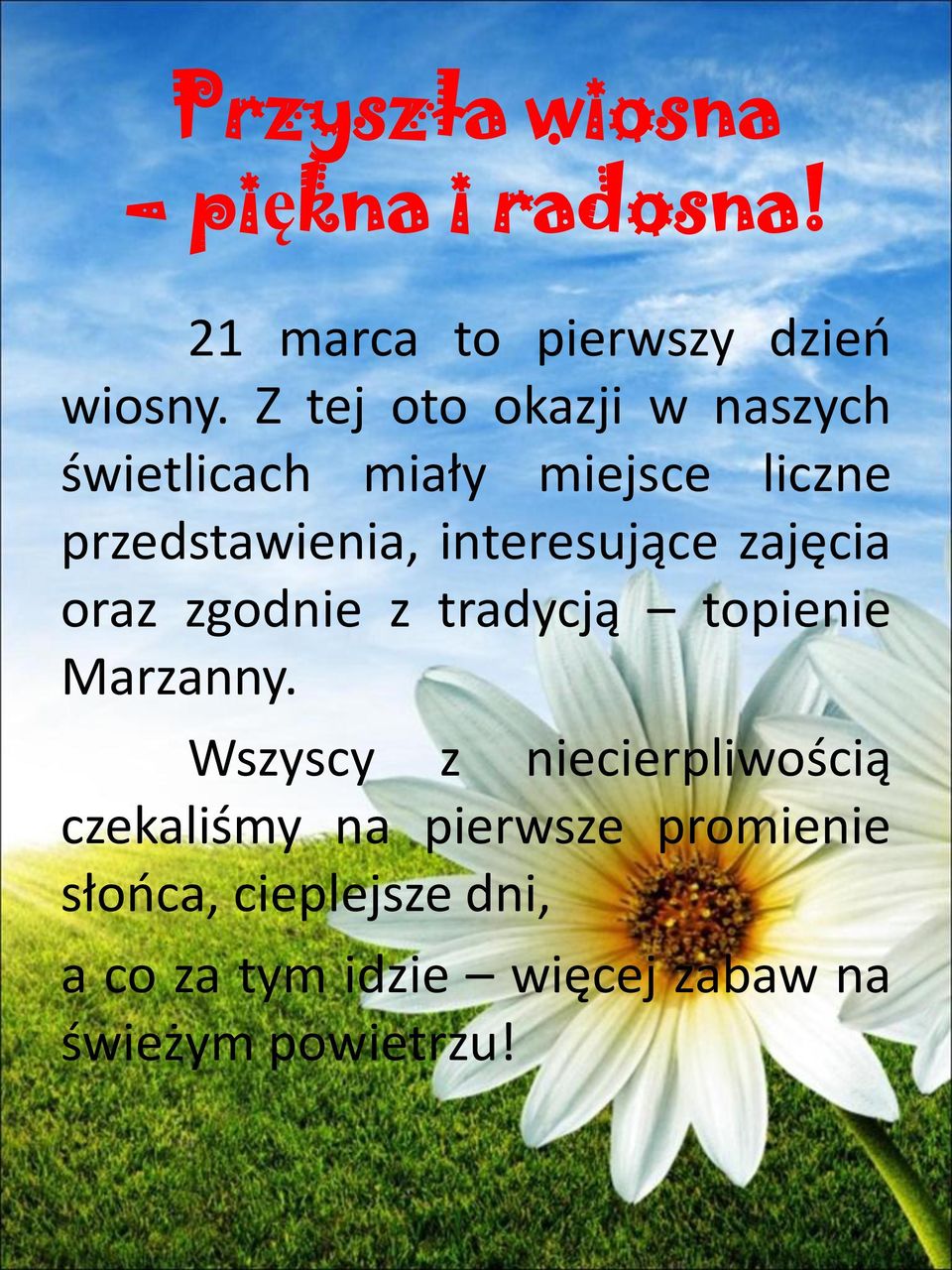 interesujące zajęcia oraz zgodnie z tradycją topienie Marzanny.