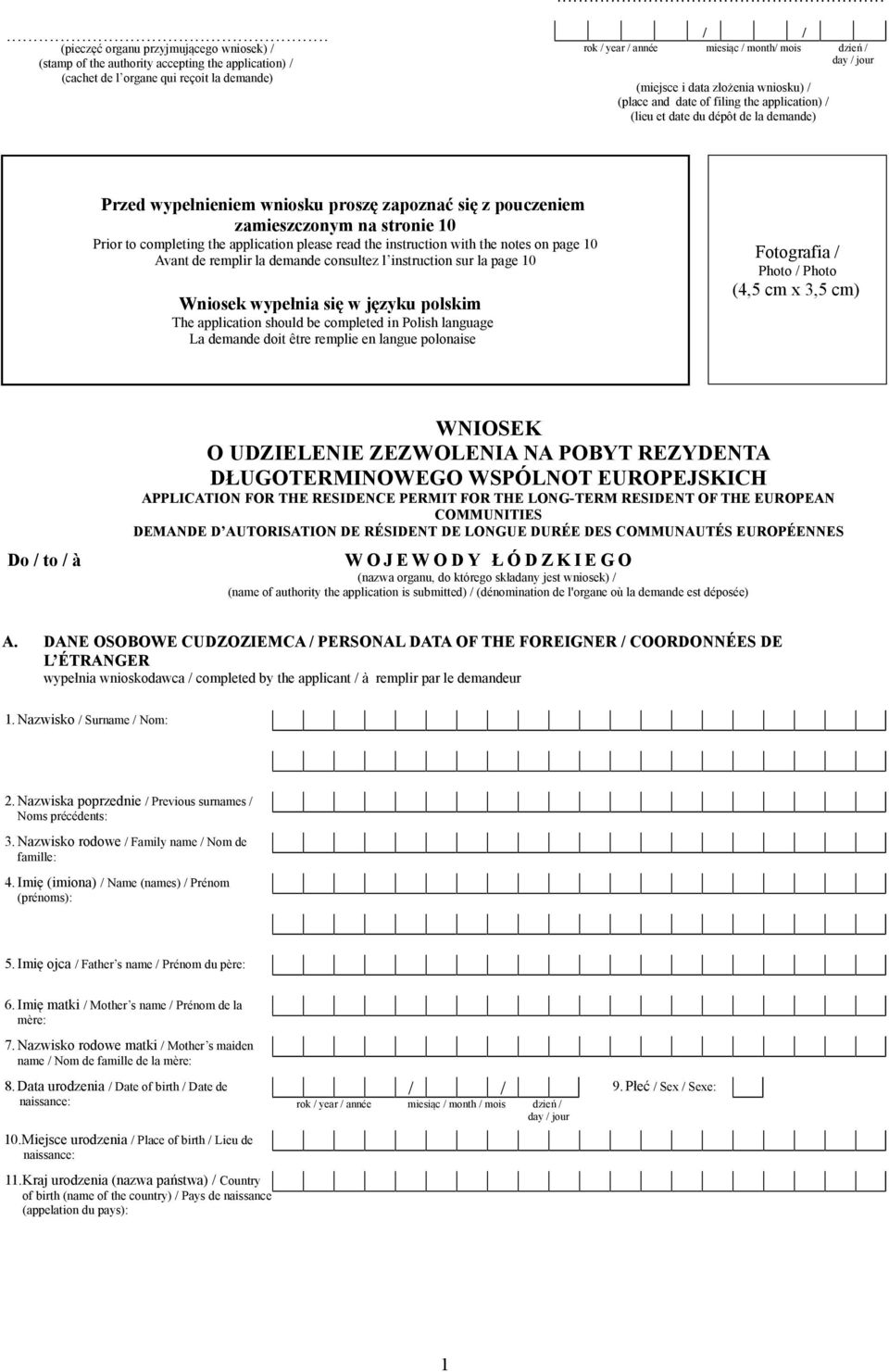 stronie 10 Prior to completing the application please read the instruction with the notes on page 10 Avant de remplir la demande consultez l instruction sur la page 10 Wniosek wypełnia się w języku