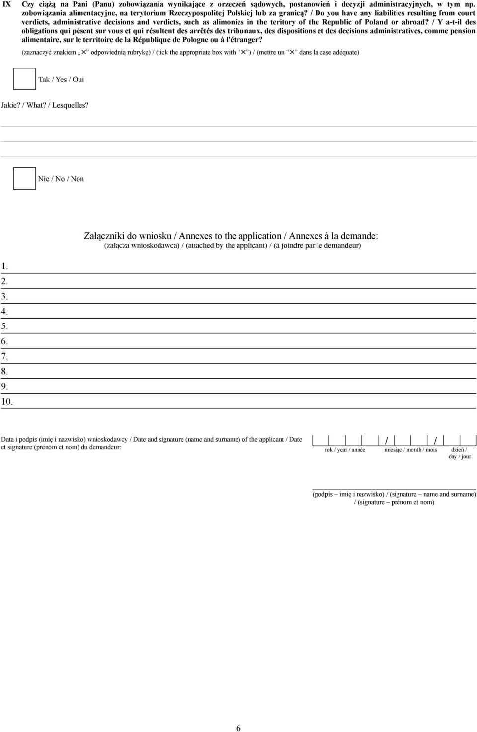 / Do you have any liabilities resulting from court verdicts, administrative decisions and verdicts, such as alimonies in the teritory of the Republic of Poland or abroad?