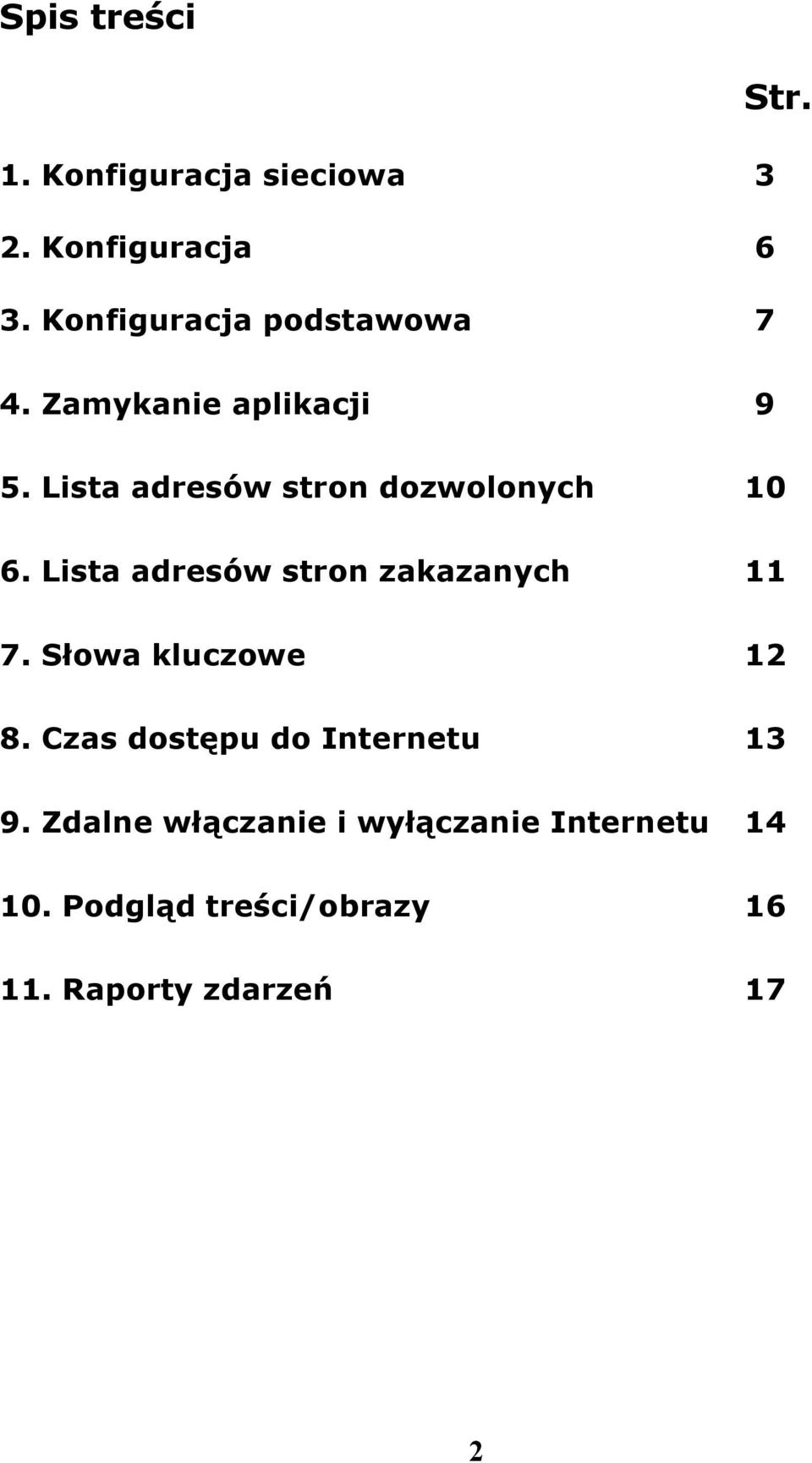 Lista adresów stron dozwolonych 10 6. Lista adresów stron zakazanych 11 7.