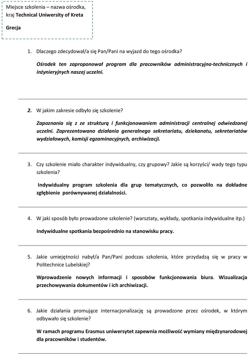 Zaprezentowano działania generalnego sekretariatu, dziekanatu, sekretariatów wydziałowych, komisji egzaminacyjnych, archiwizacji.