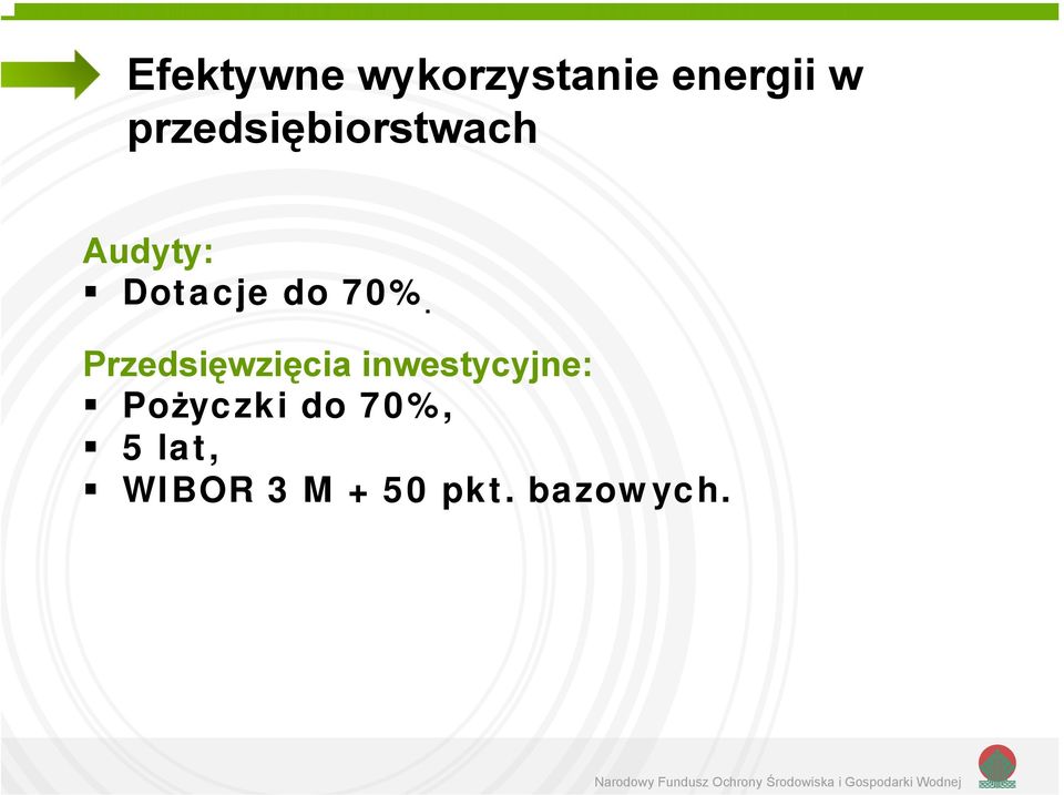 70%. Przedsięwzięcia inwestycyjne: