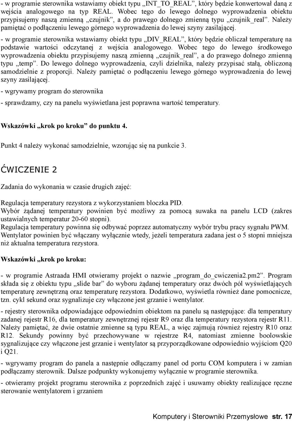 Należy pamiętać o podłączeniu lewego górnego wyprowadzenia do lewej szyny zasilającej.
