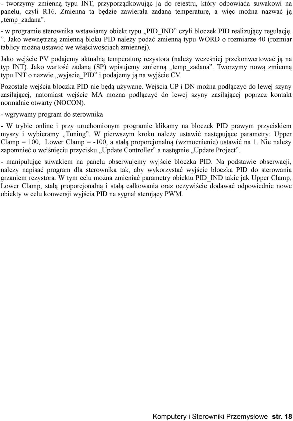 . Jako wewnętrzną zmienną bloku PID należy podać zmienną typu WORD o rozmiarze 40 (rozmiar tablicy można ustawić we właściwościach zmiennej).