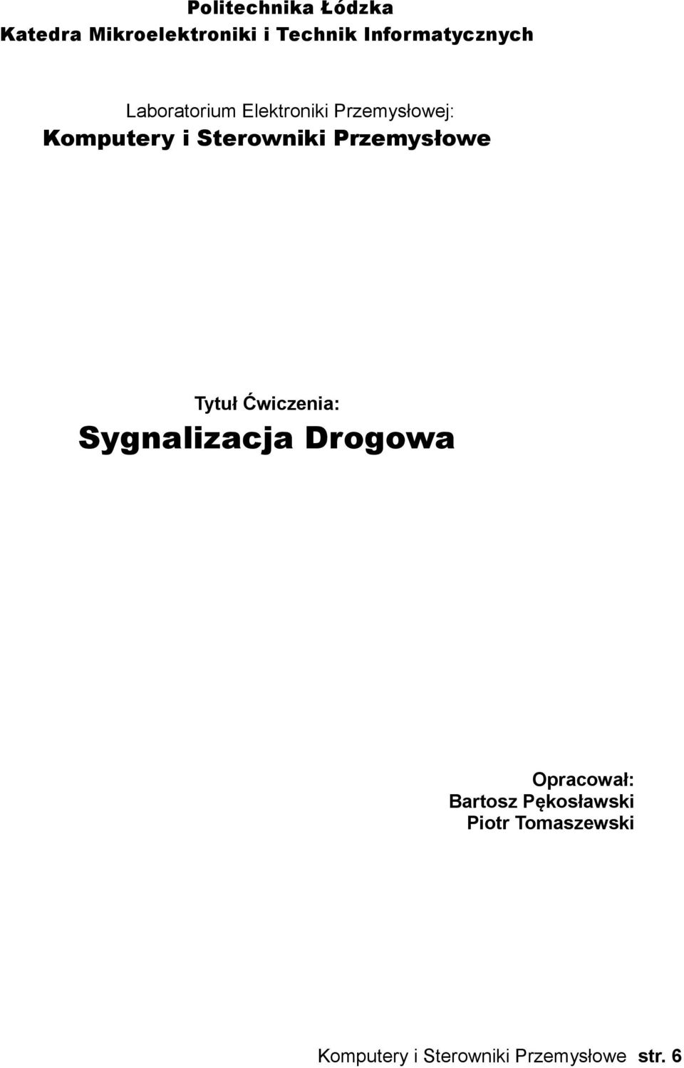 Sterowniki Przemysłowe Tytuł Ćwiczenia: Sygnalizacja Drogowa