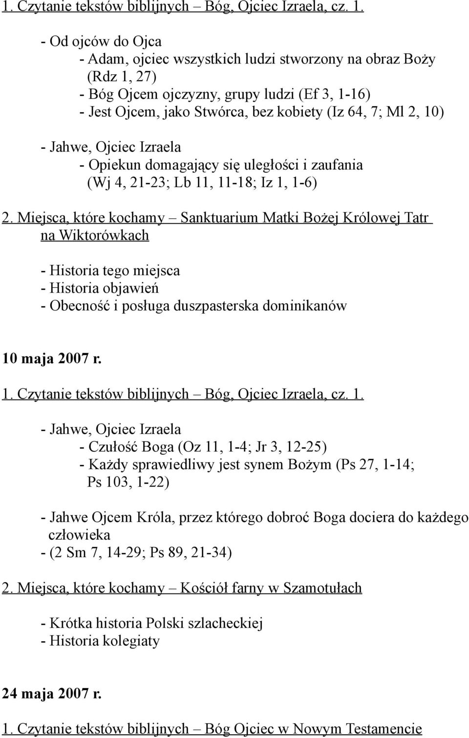 Jahwe, Ojciec Izraela - Opiekun domagający się uległości i zaufania (Wj 4, 21-23; Lb 11, 11-18; Iz 1, 1-6) 2.