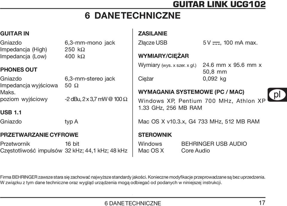 6 mm x 50,8 mm 0,092 kg WYMAGANIA SYSTEMOWE (PC / MAC) Windows XP, Pentium 700 MHz, Athlon XP 1.33