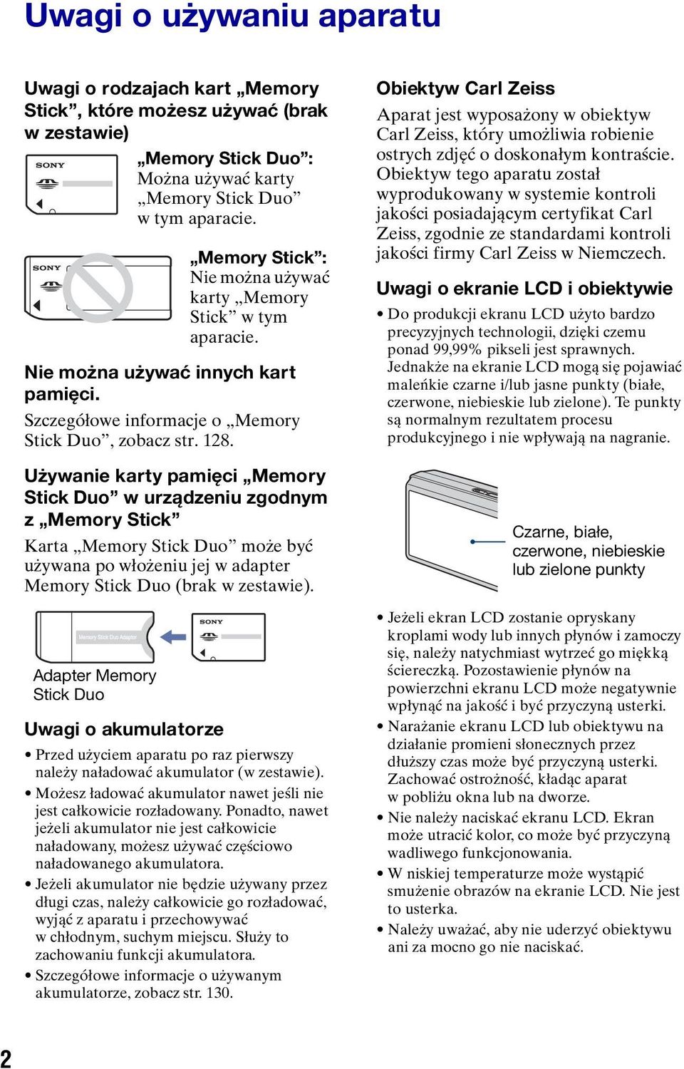 Używanie karty pamięci Memory Stick Duo w urządzeniu zgodnym z Memory Stick Karta Memory Stick Duo może być używana po włożeniu jej w adapter Memory Stick Duo (brak w zestawie).