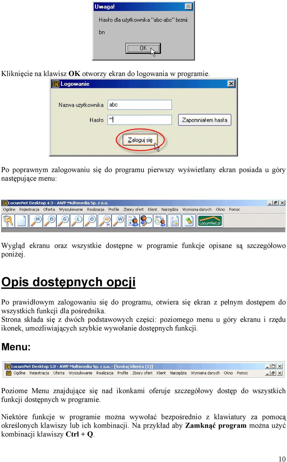 Opis dostępnych opcji Po prawidłowym zalogowaniu się do programu, otwiera się ekran z pełnym dostępem do wszystkich funkcji dla pośrednika.