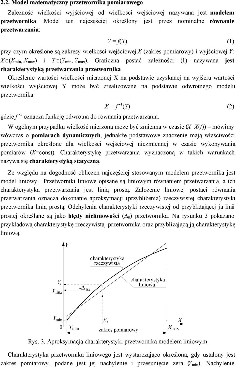 Y max ). Graficzna postać zależności (1) nazywana jest charakterystyką przetwarzania przetwornika.