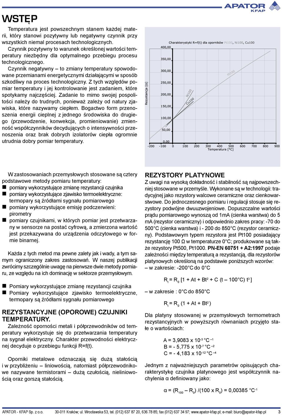 Czynnik negatywny to zmiany temperatury spowodowane przemianami energetycznymi działającymi w sposób szkodliwy na proces technologiczny.