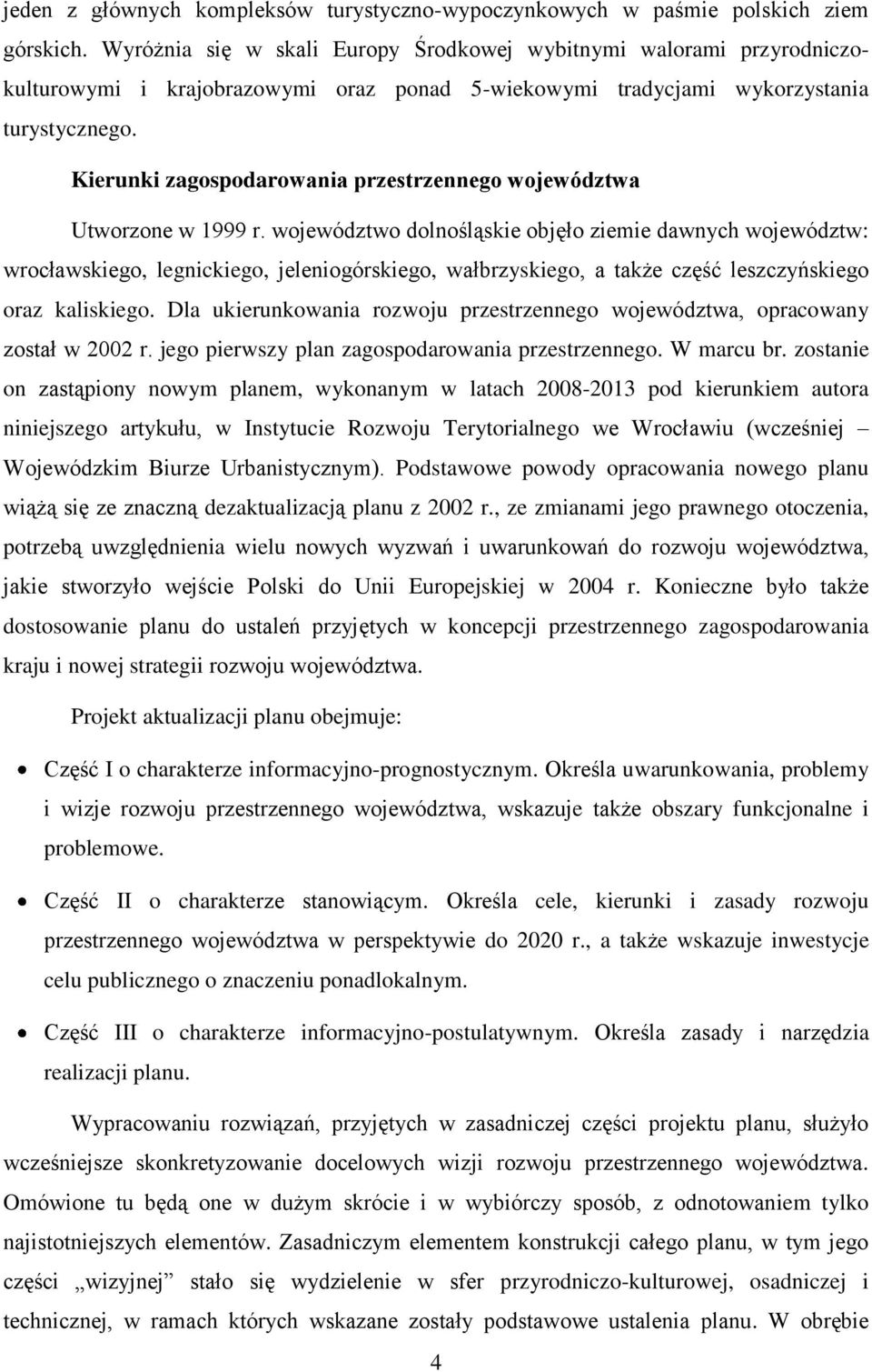 Kierunki zagospodarowania przestrzennego województwa Utworzone w 1999 r.