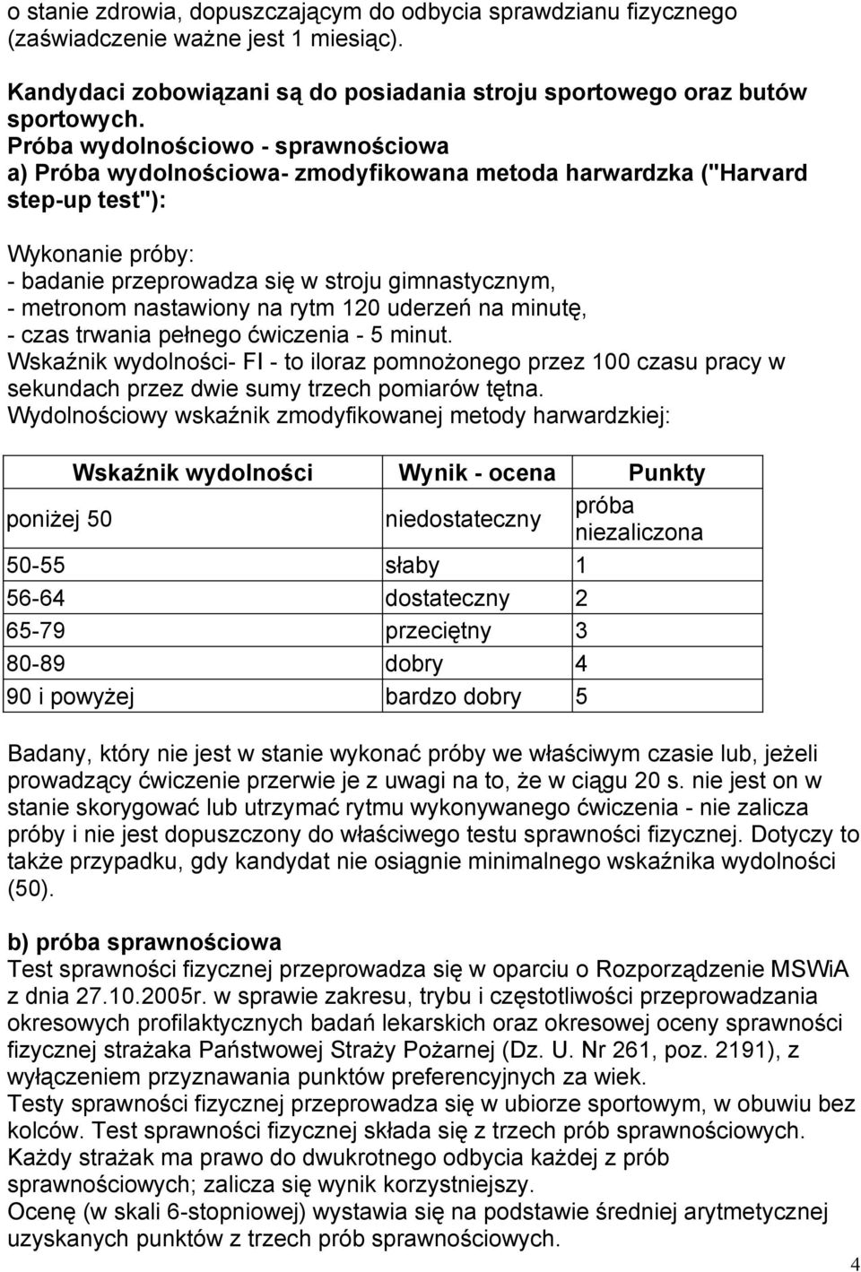 nastawiony na rytm 120 uderzeń na minutę, - czas trwania pełnego ćwiczenia - 5 minut.