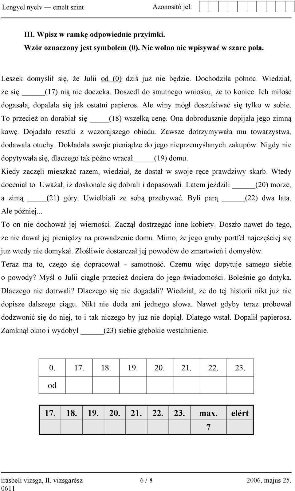 To przecież on dorabiał się (18) wszelką cenę. Ona dobrodusznie dopijała jego zimną kawę. Dojadała resztki z wczorajszego obiadu. Zawsze dotrzymywała mu towarzystwa, dodawała otuchy.