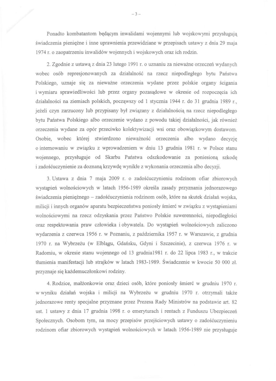 o uznaniu za niewazne orzeczen wydanych wobec osób represjonowanych za dzialalnosc na rzecz niepodleglego bytu Panstwa Polskiego, uznaje sie za niewazne orzeczenia wydane przez polskie organy