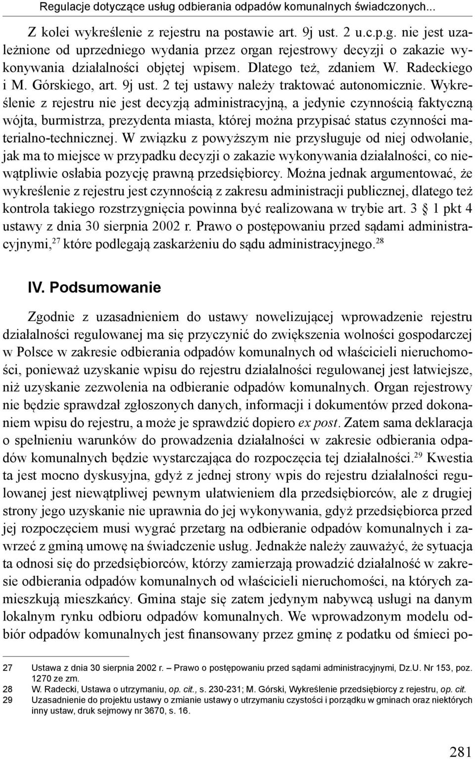 Wykreślenie z rejestru nie jest decyzją administracyjną, a jedynie czynnością faktyczną wójta, burmistrza, prezydenta miasta, której można przypisać status czynności materialno-technicznej.