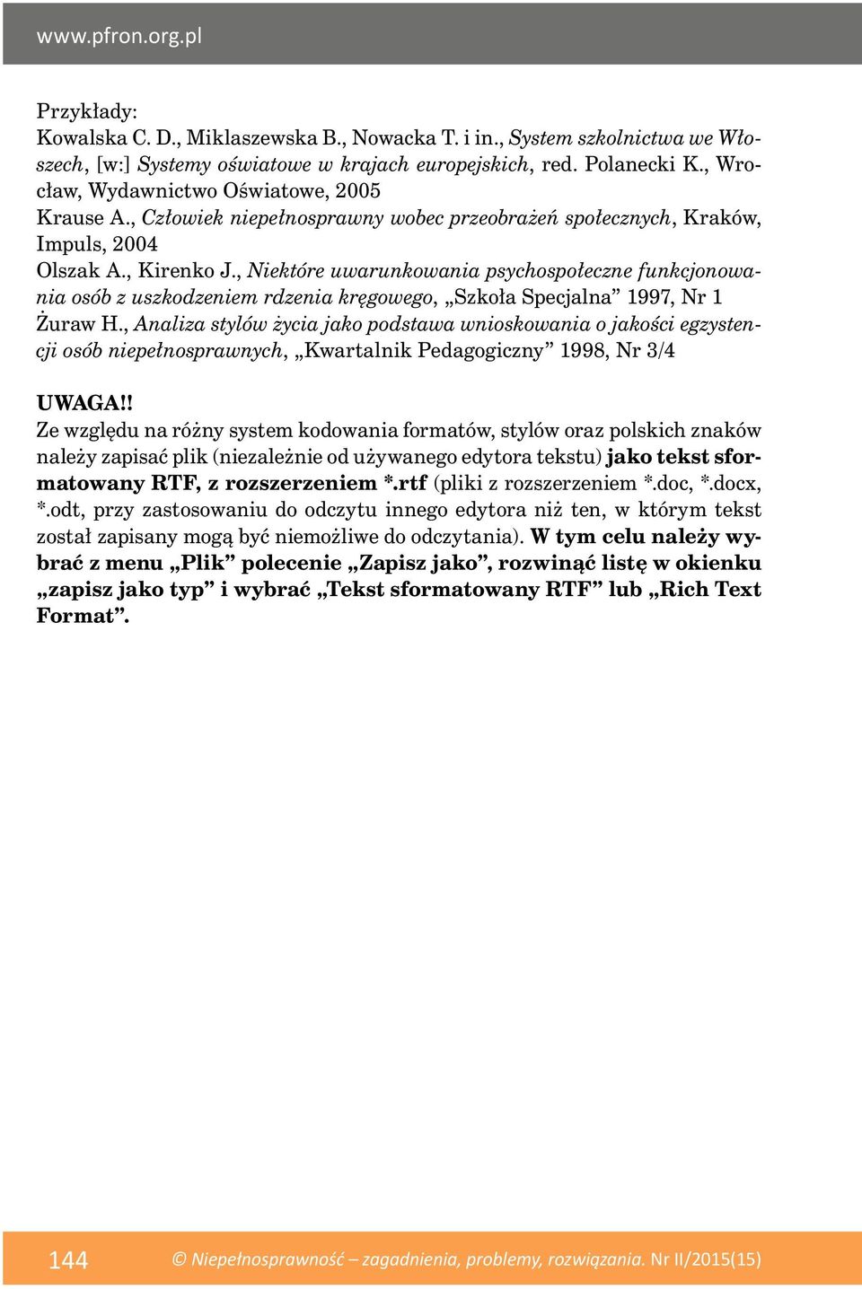 , Niektóre uwarunkowania psychospołeczne funkcjonowania osób z uszkodzeniem rdzenia kręgowego, Szkoła Specjalna 1997, Nr 1 Żuraw H.