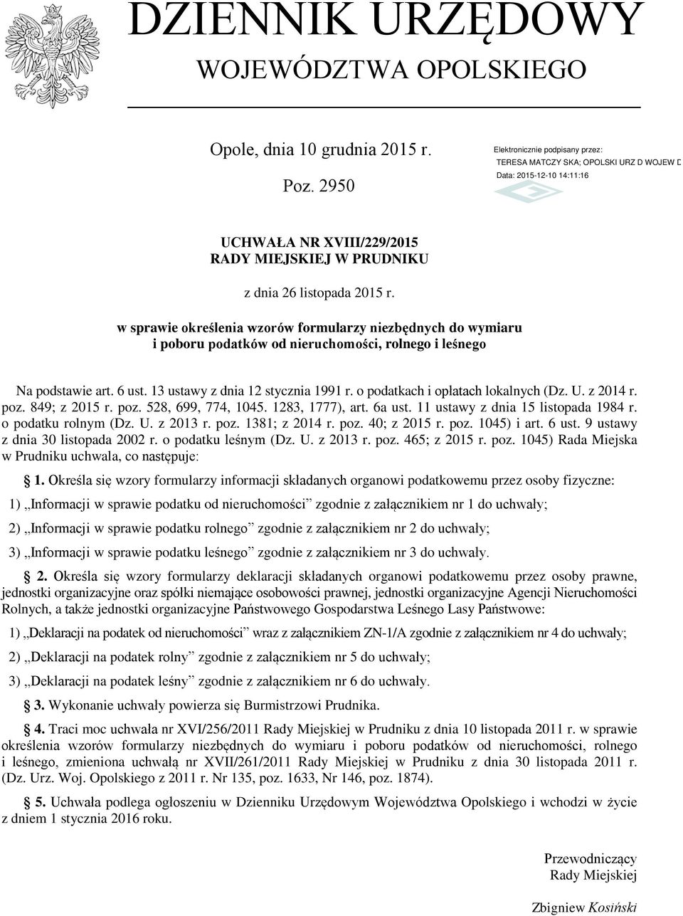 o podatkach i opłatach lokalnych (Dz. U. z 2014 r. poz. 849; z 2015 r. poz. 528, 699, 774, 1045. 1283, 1777), art. 6a ust. 11 ustawy z dnia 15 listopada 1984 r. o podatku rolnym (Dz. U. z 2013 r. poz. 1381; z 2014 r.