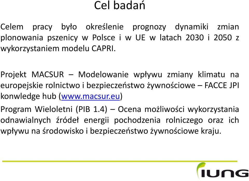 Projekt MACSUR Modelowanie wpływu zmiany klimatu na europejskie rolnictwo i bezpieczeostwo żywnościowe FACCE JPI