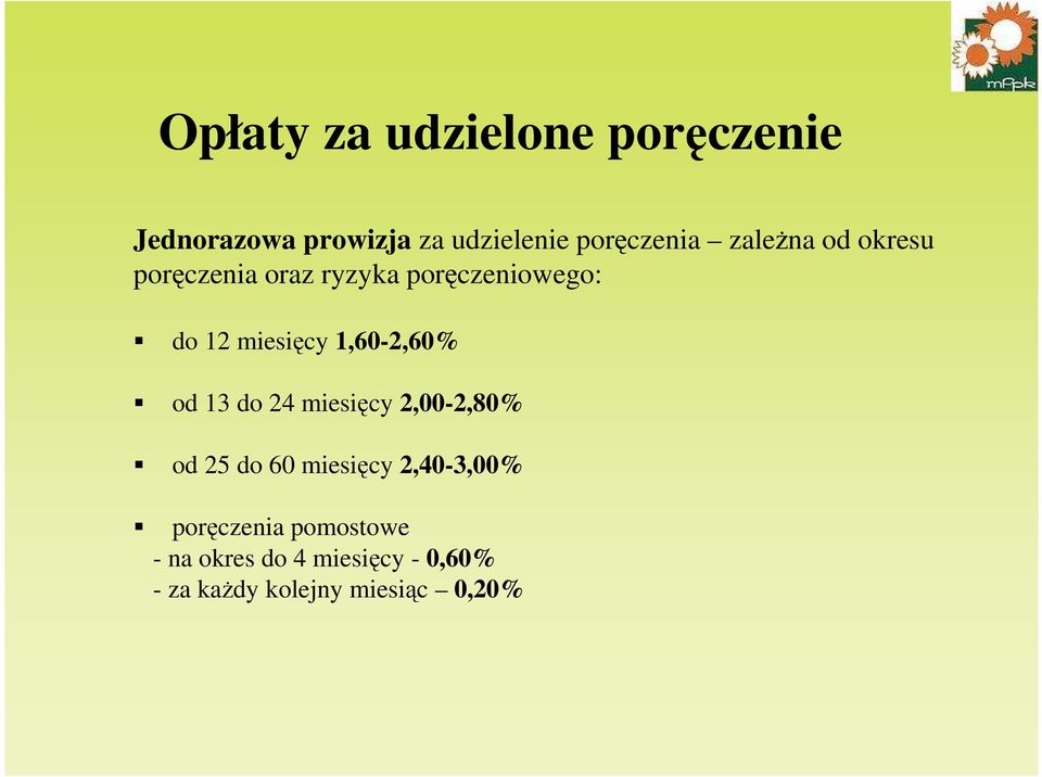 1,60-2,60% od 13 do 24 miesięcy 2,00-2,80% od 25 do 60 miesięcy 2,40-3,00%