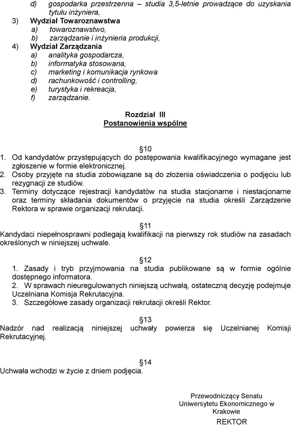 Od kandydatów przystępujących do postępowania kwalifikacyjnego wymagane jest zgłoszenie w formie elektronicznej. 2.