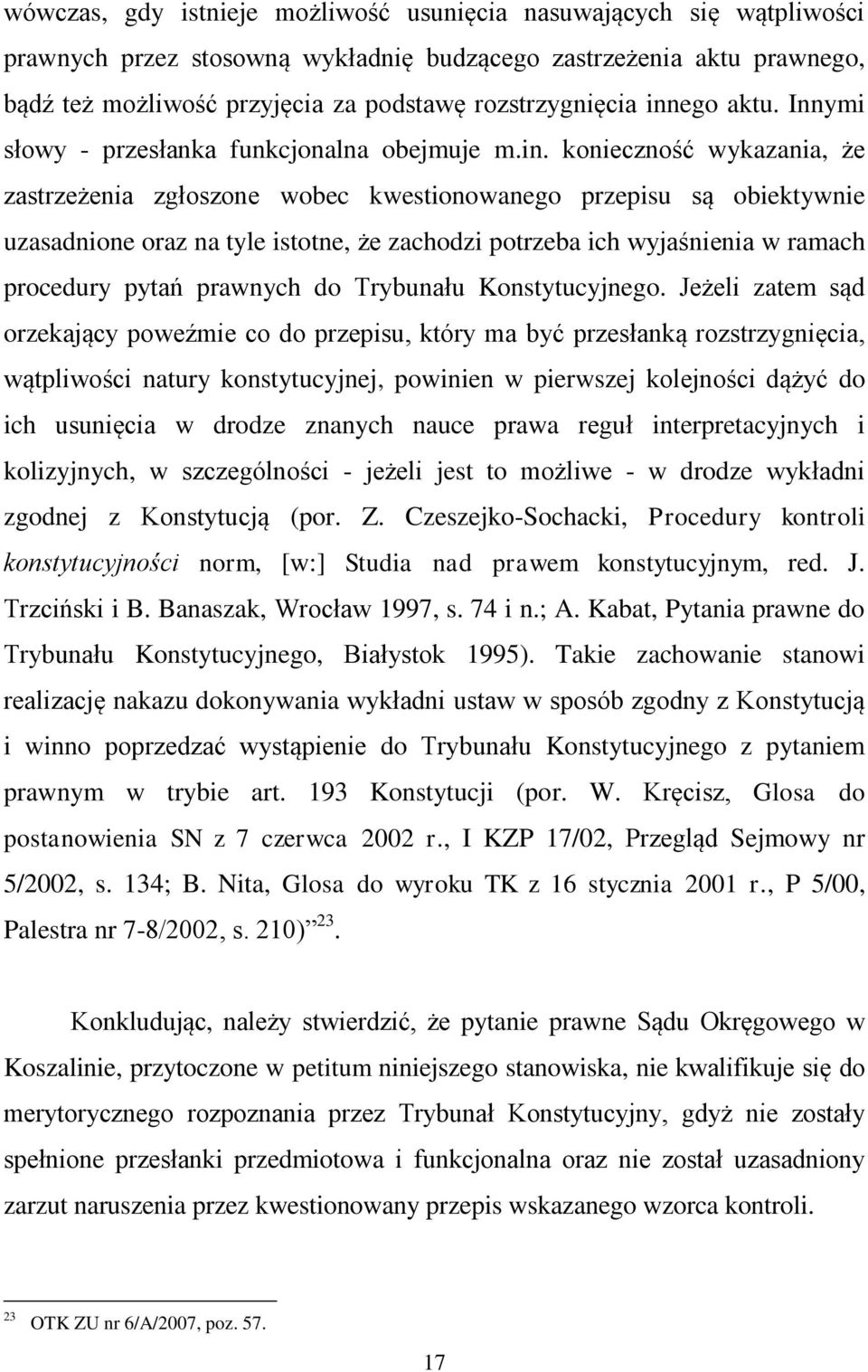 zachodzi potrzeba ich wyjaśnienia w ramach procedury pytań prawnych do Trybunału Konstytucyjnego.