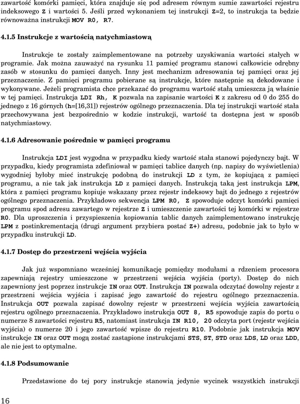 5 Instrukcje z wartością natychmiastową Instrukcje te zostały zaimplementowane na potrzeby uzyskiwania wartości stałych w programie.