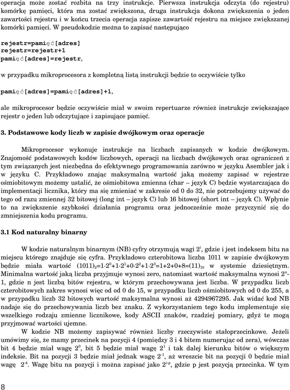 rejestru na miejsce zwiększanej komórki pamięci.