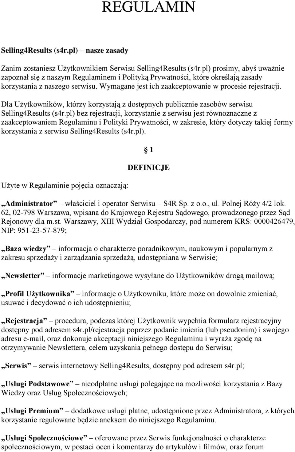 Dla Użytkowników, którzy korzystają z dostępnych publicznie zasobów serwisu Selling4Results (s4r.