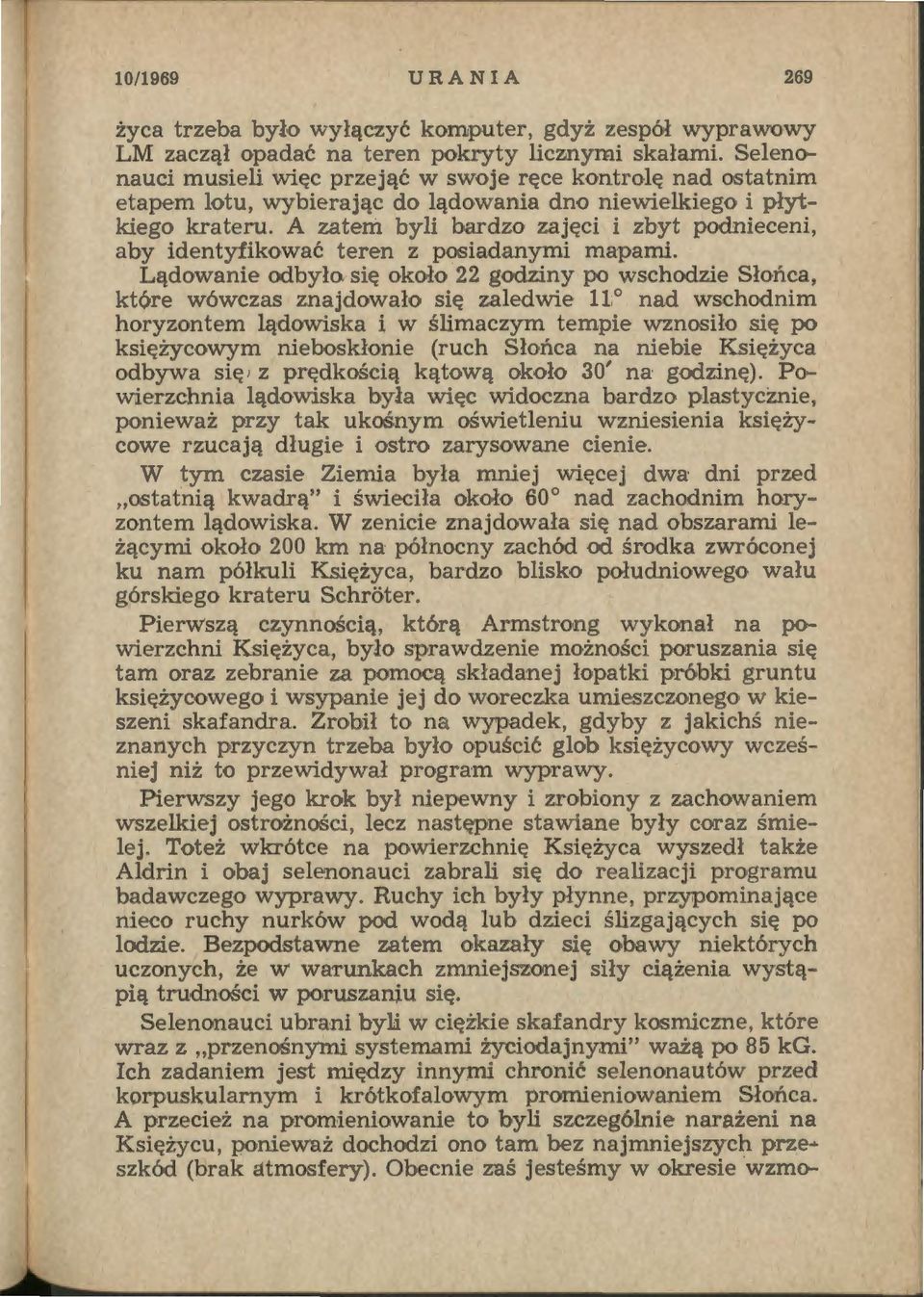 A zatem byli bardzo zajęci i zbyt podnieceni, aby identyfikować teren z posiadanymi mapami.