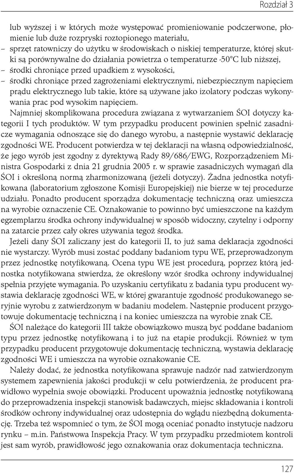 napięciem prądu elektrycznego lub takie, które są używane jako izolatory podczas wykonywania prac pod wysokim napięciem.