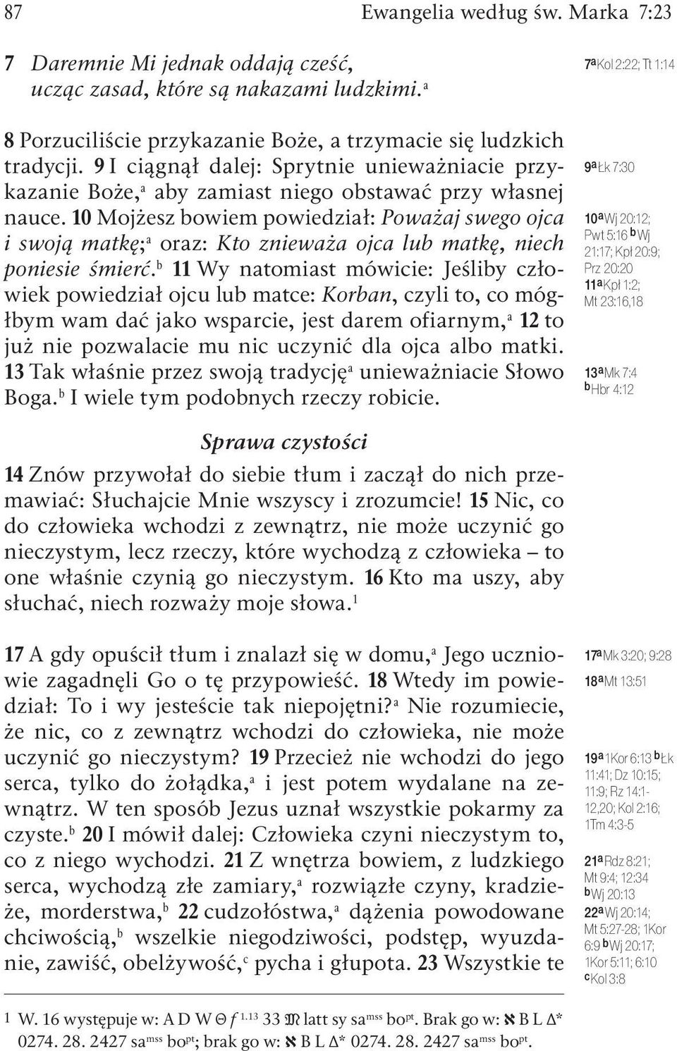 9 I ciągnął dalej: Sprytnie unieważniacie przykazanie Boże, a aby zamiast niego obstawać przy własnej nauce.