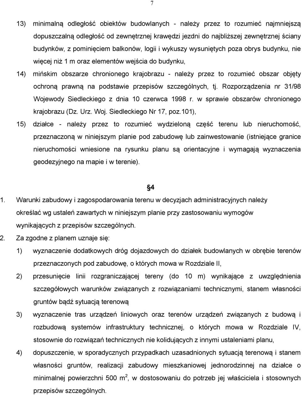 ochroną prawną na podstawie przepisów szczególnych, tj. Rozporządzenia nr 31/98 Wojewody Siedleckiego z dnia 10 czerwca 1998 r. w sprawie obszarów chronionego krajobrazu (Dz. Urz. Woj. Siedleckiego Nr 17, poz.