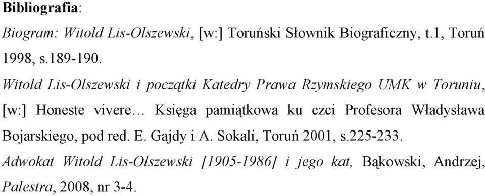 Witold Lis-Olszewski i początki Katedry Prawa Rzymskiego UMK w Toruniu, [w:] Honeste vivere Księga