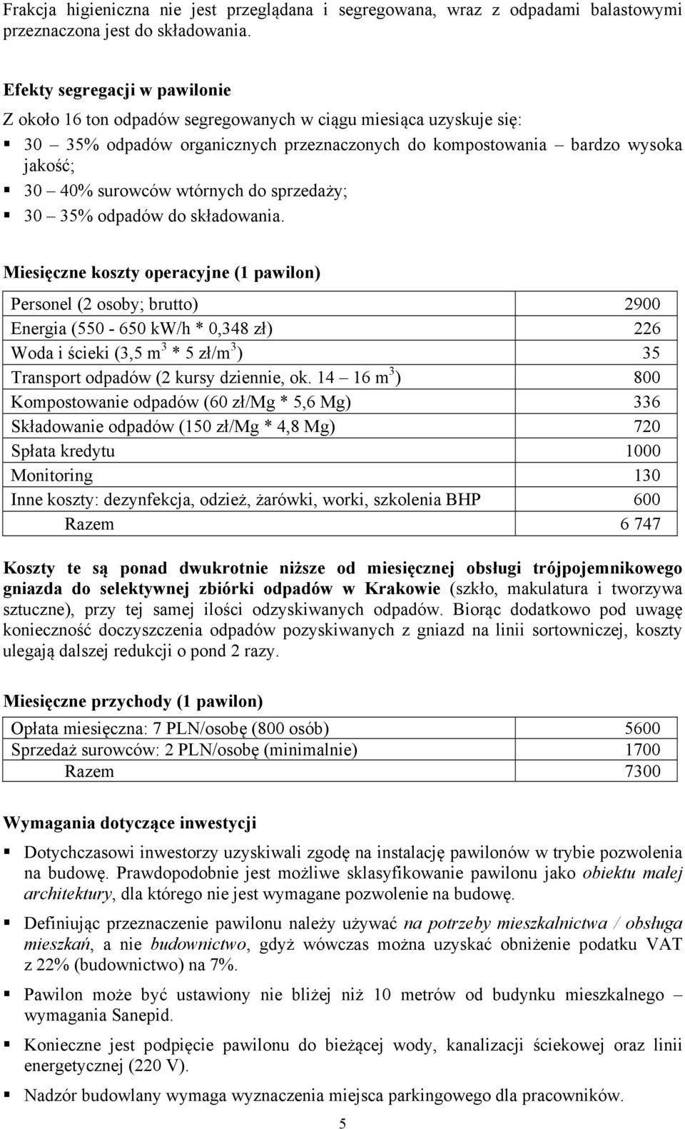 wtórnych do sprzedaży; 30 35% odpadów do składowania.