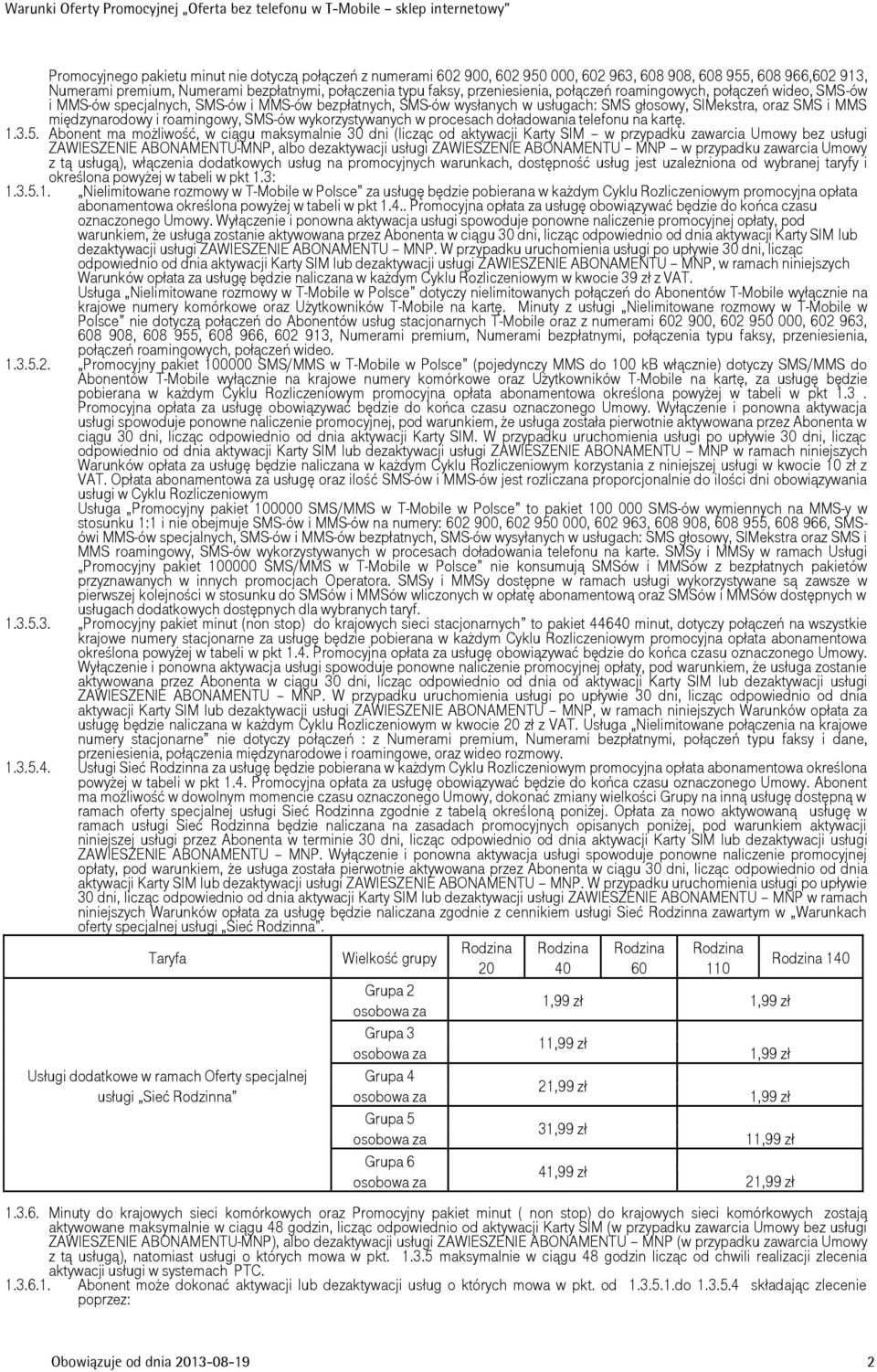 roamingowy, SMS-ów wykorzystywanych w procesach doładowania telefonu na kartę. 1.3.5.