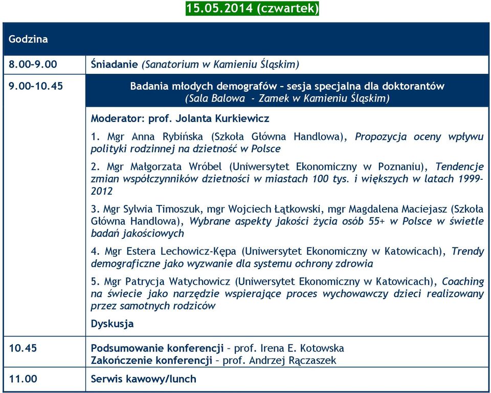 Mgr Małgorzata Wróbel (Uniwersytet Ekonomiczny w Poznaniu), Tendencje zmian współczynników dzietności w miastach 100 tys. i większych w latach 1999-2012 3.