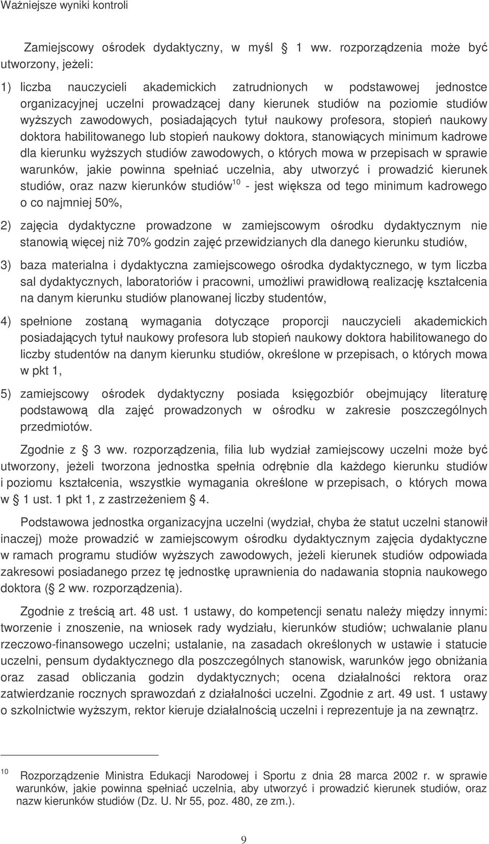 zawodowych, posiadajcych tytuł naukowy profesora, stopie naukowy doktora habilitowanego lub stopie naukowy doktora, stanowicych minimum kadrowe dla kierunku wyszych studiów zawodowych, o których mowa