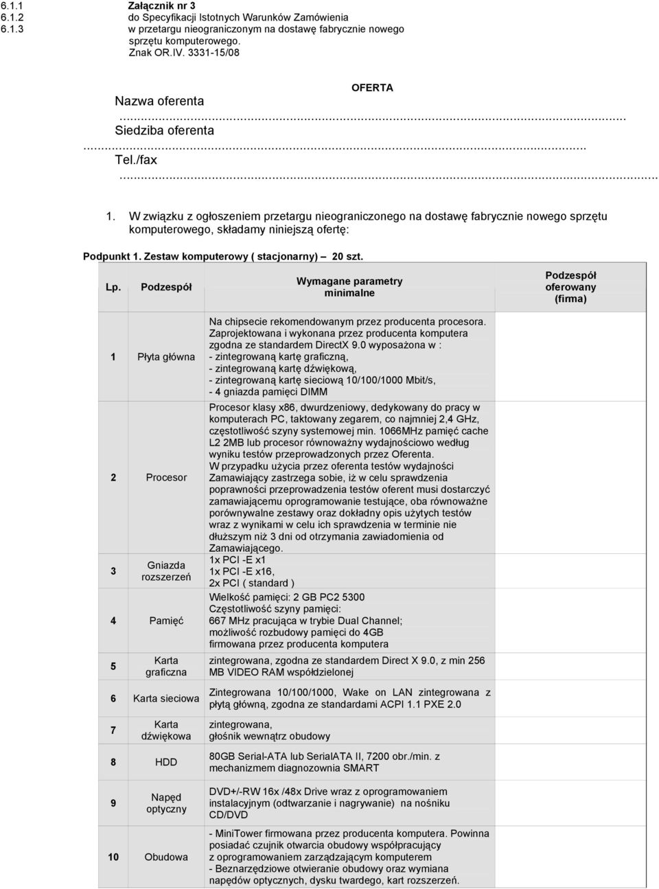 Zestaw komputerowy ( stacjonarny) 20 szt. Lp.