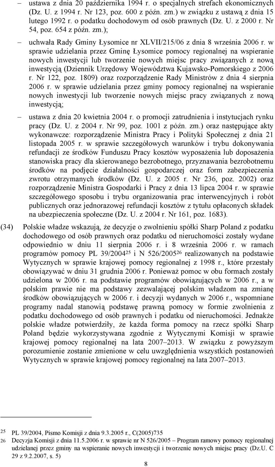 w sprawie udzielania przez Gminę Łysomice pomocy regionalnej na wspieranie nowych inwestycji lub tworzenie nowych miejsc pracy związanych z nową inwestycją (Dziennik Urzędowy Województwa