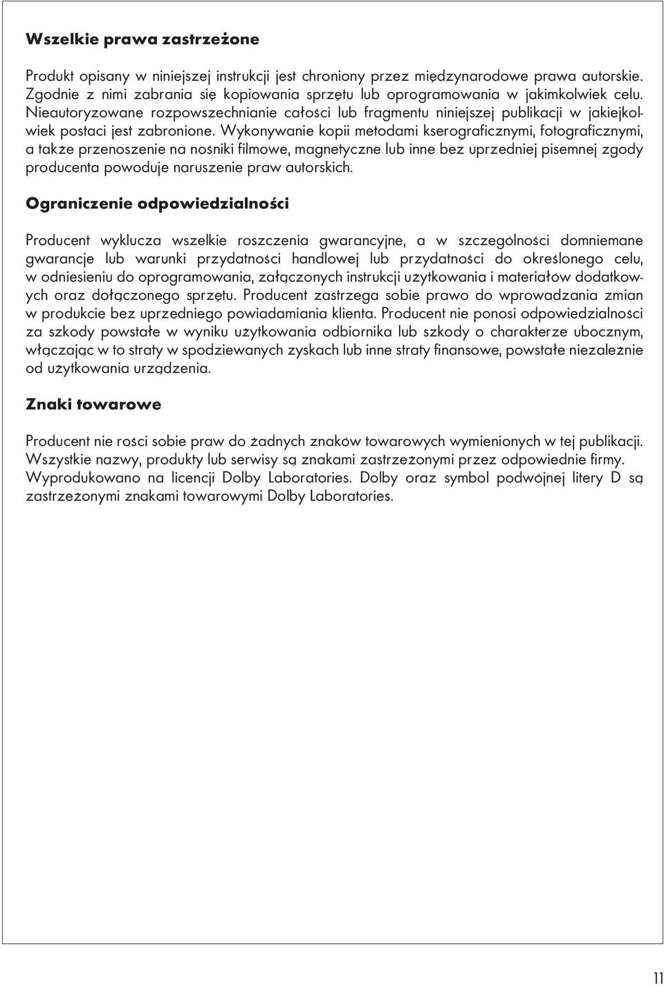 Nieautoryzowane rozpowszechnianie całości lub fragmentu niniejszej publikacji w jakiejkolwiek postaci jest zabronione.