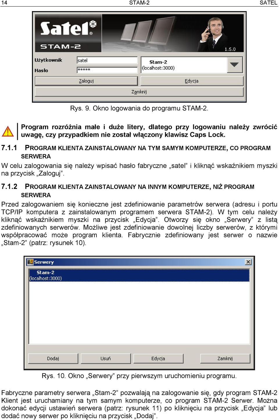 PROGRAM KLIENTA ZAINSTALOWANY NA INNYM KOMPUTERZE, NIŻ PROGRAM SERWERA Przed zalogowaniem się konieczne jest zdefiniowanie parametrów serwera (adresu i portu TCP/IP komputera z zainstalowanym