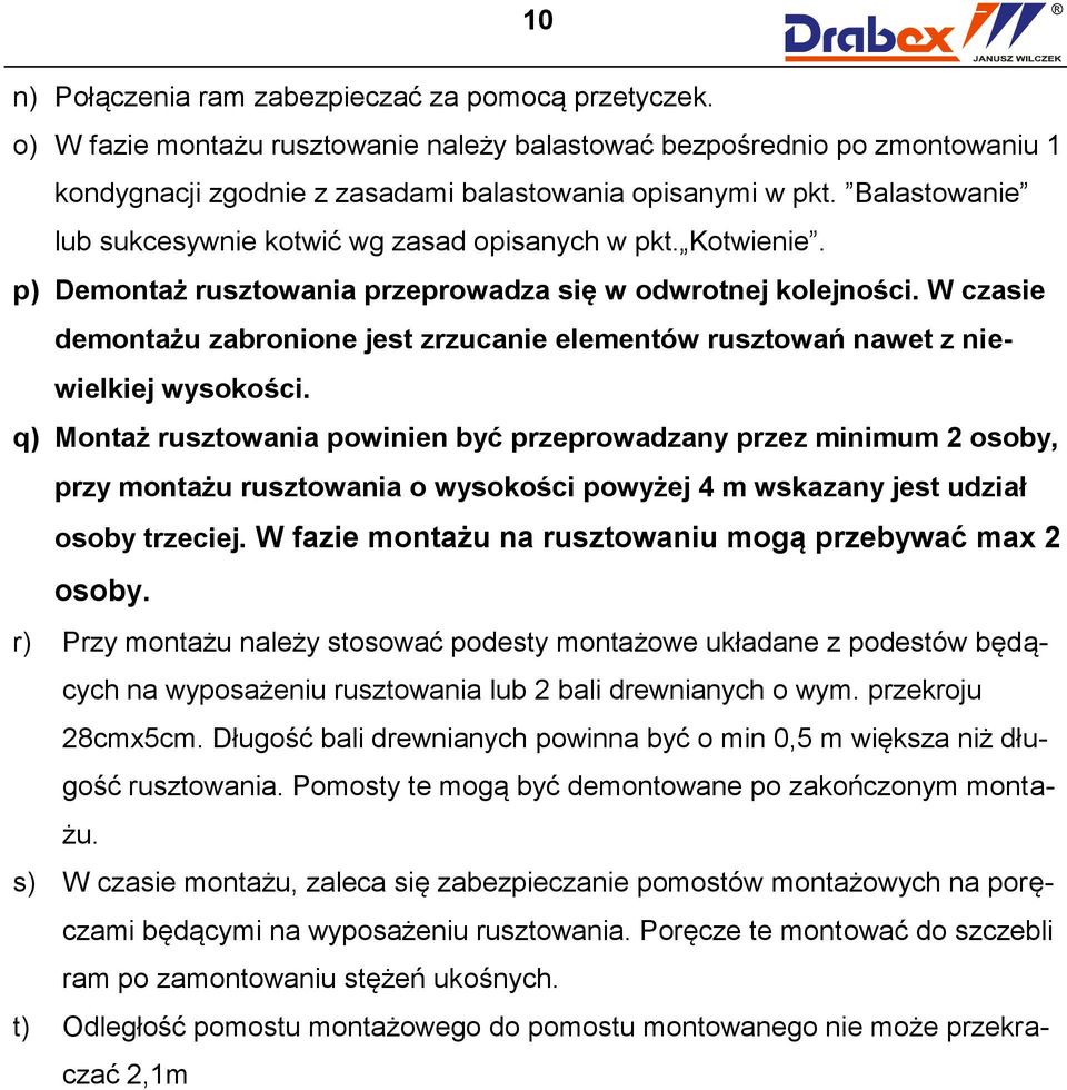 W czasie demontażu zabronione jest zrzucanie elementów rusztowań nawet z niewielkiej wysokości.